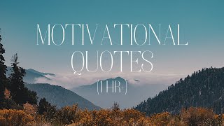 Motivational Quotes  Over One Hour of Inspirational Messages with Music [upl. by Cirted205]