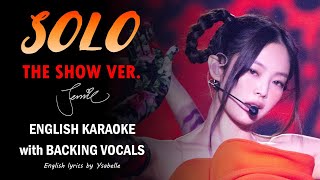 JENNIE  SOLO Remix THE SHOW VER  ENGLISH KARAOKE with BACKING VOCALS [upl. by Euqinimod]