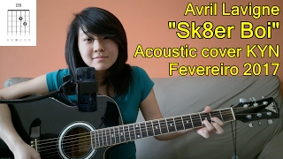 Avril Lavigne  Sk8er Boi  Skater Boy acoustic cover KYN  Lyrics  ChordsTUTORIAL [upl. by Wade]