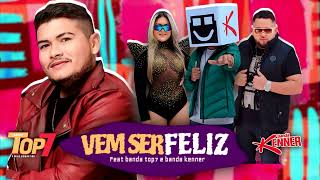 BANDA KENNER feat BANDA TOP7  VEM SER FELIZ [upl. by Romo300]