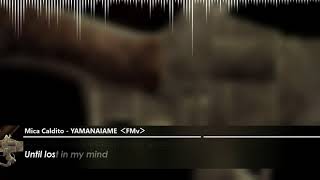 Mica Caldito  YAMANAIAME ＜FMv＞ lyrics [upl. by Zetneuq]