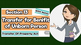 Sec 13 of Transfer of Property Act 1882 I Transfer for the Benefit of an Unborn Person [upl. by Zaria]