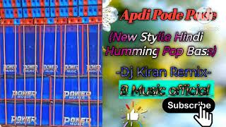 Apdi Pode Pode New Styile Hindi Humming Pop Bass Matal Dance Mix 2024 [upl. by Midis]