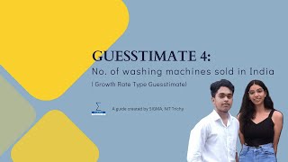 Guesstimate 4 Estimating the Number of Washing Machines Sold in India Sigma NIT Trichy Podcast [upl. by Belldas]