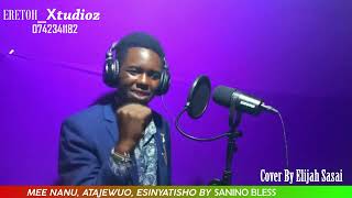 SANINO BLESS MEE NANU ATAJEWUO amp ESINYATISHO COVER BY SASAI ELIJAH 3 IN 1 COVER [upl. by Oruam691]