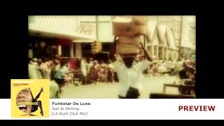 Funkstar De Luxe  Sun Is Shining LA Rush Club Mix Preview 2 [upl. by Sobmalarah]