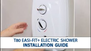 Triton T80 EasiFit Plus Electric Shower  Installation Video [upl. by Guevara]