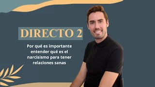 DIRECTO 2  Por qué es importante entender qué es el narcisismo para tener relaciones sanas [upl. by Aikem]