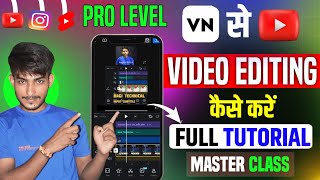 Vn Video Editor Full Tutorial In Hindi  Pro Level Video Editing In Vn  Vn App Se Video Editing [upl. by Grosz]