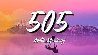 Arctic Monkeys  505 Lyrics [upl. by Amliw173]