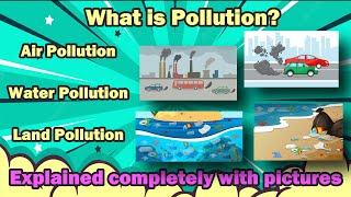 What is Pollution Types of Pollution  Air Pollution Water Pollution Land Pollution with Causes [upl. by Airamak557]