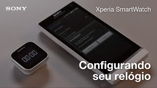 SmartWatch  Como configurar o seu relógio  Sony Xperia [upl. by Gerrard312]