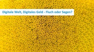 Digitale Welt digitales Geld  Fluch oder Segen  Uwe Bausch [upl. by Tnafni367]