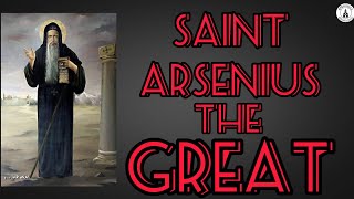 Saint Arsenius the Great Deacon Hermit Ascetic Theologian Writer  Story of Saints [upl. by Hannavas185]