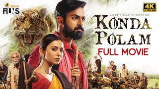 Konda Polam 2022 Latest Full Movie 4K  Vaishnav Tej  Rakul Preet  Kannada  Mango Indian Films [upl. by Kovar384]