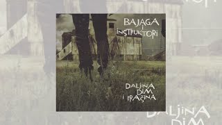 BAJAGA amp INSTRUKTORI  DALJINA DIM I PRAŠINA full album [upl. by Randolf307]