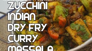 Zucchini Dry Fry Masala Recipe  Indian Courgette Curry Video [upl. by Jessamyn524]