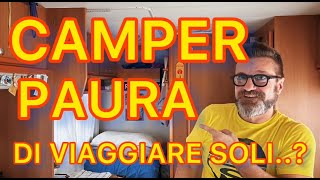 CAMPER  LA PAURA DI VIAGGIARE SOLO  😳😎😅 [upl. by Lisk]