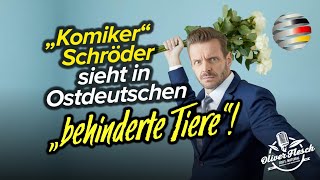 „Komiker“ Schröder beleidigt Ostdeutsche als „behinderte Tiere“  Oliver Flesch [upl. by Leanne]