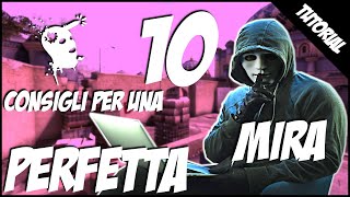 10 CONSIGLI PER UNA MIRA PERFETTA SU CSGO  CSGO  Tutorial ITA [upl. by Ennadroj740]