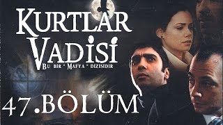 Kurtlar Vadisi  47Bölüm Full HD [upl. by Abernon]