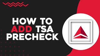 How To Add TSA Precheck On Delta Airlines Quick Tutorial [upl. by Lurette426]