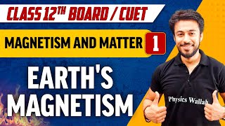 Magnetism and Matter 01  Earths Magnetism  Class 12thCUET [upl. by Esorrebma]