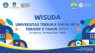 WISUDA UNIVERSITAS TERBUKA SURAKARTA PERIODE II TAHUN 2023 [upl. by Farman]