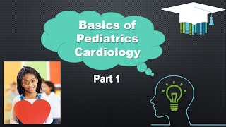 Basic Pediatric Cardiology Part 1 [upl. by Ande160]