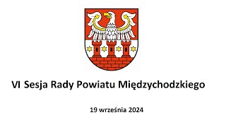 VI Sesja Rady Powiatu Międzychodzkiego 19092024 [upl. by Plante626]