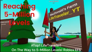 5MILLION LEVELS Top1 Global Player LifeTraveler1 OnTheWay to highest level Roblox Egg Farm  EFS [upl. by Hairakcaz]