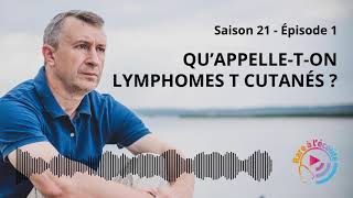 Qu’appelleton Lymphomes T Cutanés [upl. by Rehttam]