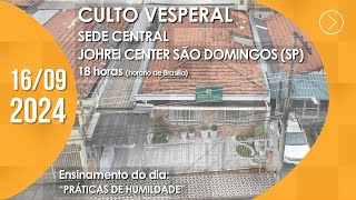 Culto Vesperal JC São Domingos SP  quotPráticas de humildadequot  16092024 [upl. by Moria]