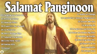 Tagalog Worship Christian Songs Playlist 2022  Salamat Panginoon Morning Praise amp Worship Songs [upl. by Kcin]