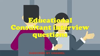 Educational Consultant interview questions [upl. by Ybok211]