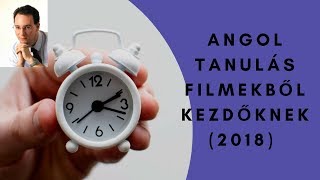 Angol tanulás filmekből kezdőknek 2018 – Részletes Gyakorlati Útmutató [upl. by Janik988]