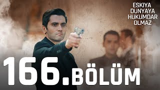 Eşkıya Dünyaya Hükümdar Olmaz 166 Bölüm [upl. by Yeliab]