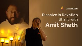 Dissolve in Devotion  Bhakti with Amit Sheth from the Ashram [upl. by Eey]