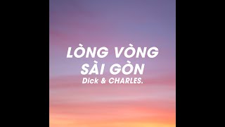 Chill Acoustic Remake quot LÒNG VÒNG SÀI GÒN quot Dick  ft CHARLES [upl. by Rexferd9]