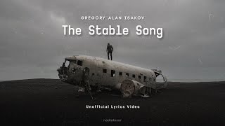 GREGORY ALAN ISAKOV  THE STABLE SONG LYRICS [upl. by Nogam]