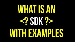 What is an SDK  SDK Tutorial  Why Use SDKs in Programming [upl. by Ongineb]