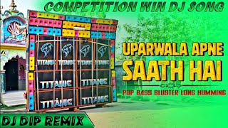 Upar Wala Apne Sath Hai 1 Step Long Humbing Dance Mix  Dj Bm Remix Satmailse  2024 New Dance Mix [upl. by Erskine]