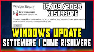 Windows Update  ERRORE AGGIORNAMENTO per Windows 11 Version 23H2 per sistemi su x64 KB5043076 [upl. by Daphie]