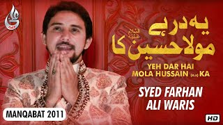 Farhan Ali Waris  Yeh Dar Hai Mola Hussain Ka  Manqabat  2011 [upl. by Casar]