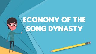 What is Economy of the Song dynasty Explain Economy of the Song dynasty [upl. by Kendyl]