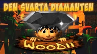 Woodii Den Svarta Diamanten FULL GAME [upl. by Acinaj991]