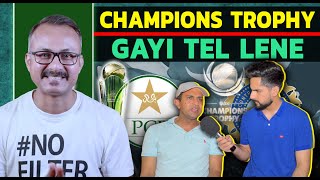 Champions Trophy to ji Gayi Tel Lene I चैंपियंस ट्रॉफी तो जी गयी तेल लेने [upl. by Toms]