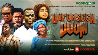 UNFORSEEN DOOMLATEST GOSPEL MOVIE ON OGONGO TV [upl. by Niveg]