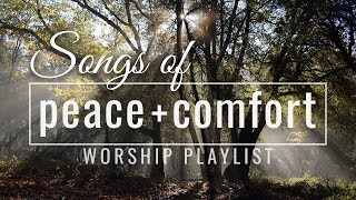 Songs of Peace amp Comfort  Worship Songs Playlist [upl. by Krefetz]