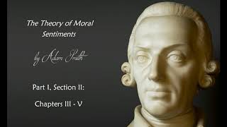 Adam Smith the Moral Sentiments of Man  Part I Section II Chapter III  V [upl. by Natala]